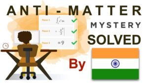 Positron Excess ( Antimatter ) Mystery Solved by Indian Researchers | Current Affairs for UPSC | PIB
