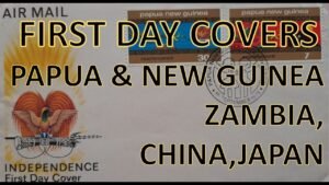 Philately | First Day Covers (FDC’s) | Papua & New Guinea, Zambia, China & Japan | Hobbies | Vintage