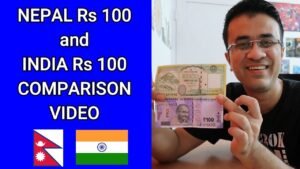 NEPAL CURRENCY AND INDIAN CURRENCY COMPARISON – NPR 100 vs INR
