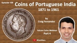 Ep 108: Coins of Portuguese India: 1871 to