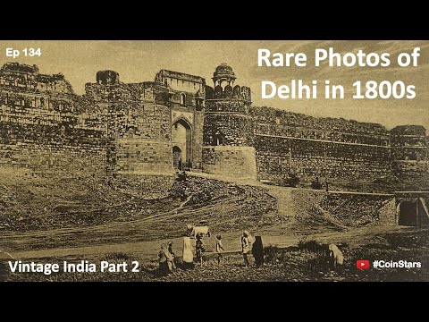 Ep 134: Rare Photos of Vintage Delhi in 1800s : Vintage India Part 2