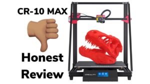 Creality CR 10 MAX – And Then This Happened…