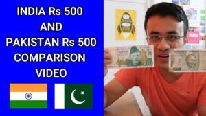 INDIA RS 500 AND PAKISTAN RS 500 COMPARISON VIDEO – INDIAN RUPEE VS PAKISTANI RUPEE