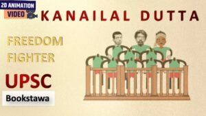 Kanailal Dutta | Freedom Fighter – Indian Independence Movement for UPSC