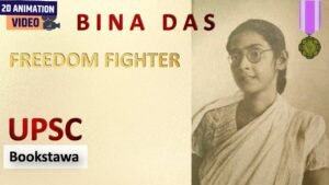 Bina Das | Role of women in freedom struggle UPSC