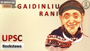 Rani Gaidinliu UPSC | Leaders of Indian National Movement
