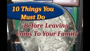 10 Things You Must Do Before Leaving Coins To Family