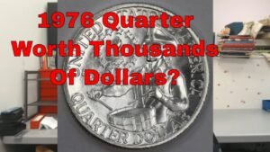 When Are 1776 1976 Quarters Worth Thousands Of Dollars