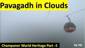 Ep 162: Pavagadh Ropeway | Mahakali Temple | Champaner World Heritage Part –