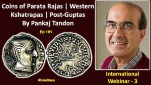 Ep 181: Coins of Parata Rajas | Western Kshatrapas | Post Guptas by Pankaj Tandon | Int. Webinar –