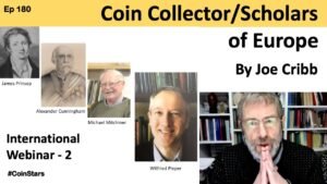 Ep 180: Coin Collector/Scholars of Europe by Joe Cribb | International Webinar –