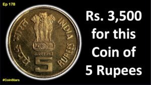Ep 178: Rs. 3,500 for this Coin of 5 Rupees