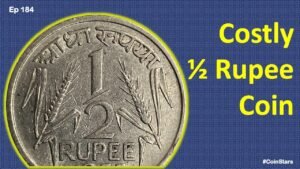 Ep 184: Costly ½ Rupee Coin