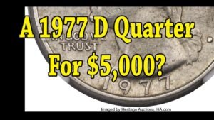 Is 1977 D Quarter Really Worth $5,000 Even If Cleaned?