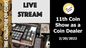 Coin Show Live from the Dealer’s Table (2/20/2022)