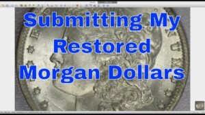 I am Submitting My Restored Morgan Dollars To PCGS – Cleaned Morgan Share