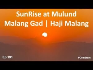 Ep 191: SunRise | Tirumala Habitats | Mulund | Fort Malang Gad | Haji Malang | Kalyan