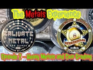 The Metals Experience – Episode 2 – Heavy Metals & Coin Grading