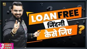 How to Live a Loan Free Live? | Debt Free Life & Financial Freedom | How to be Cash Rich?