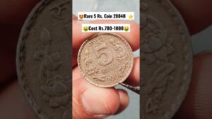 Chillar gyan 🤩cost rs.700 1000🤩 rare 5 rs. coin 2004 hyderabad mint.