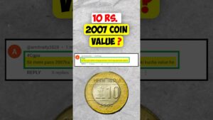 Chillar gyan 💥scarce 10 rs coin value 2007! 10 rupees coins price! old coins value💥 #shorts #10rscoin #oldcoins